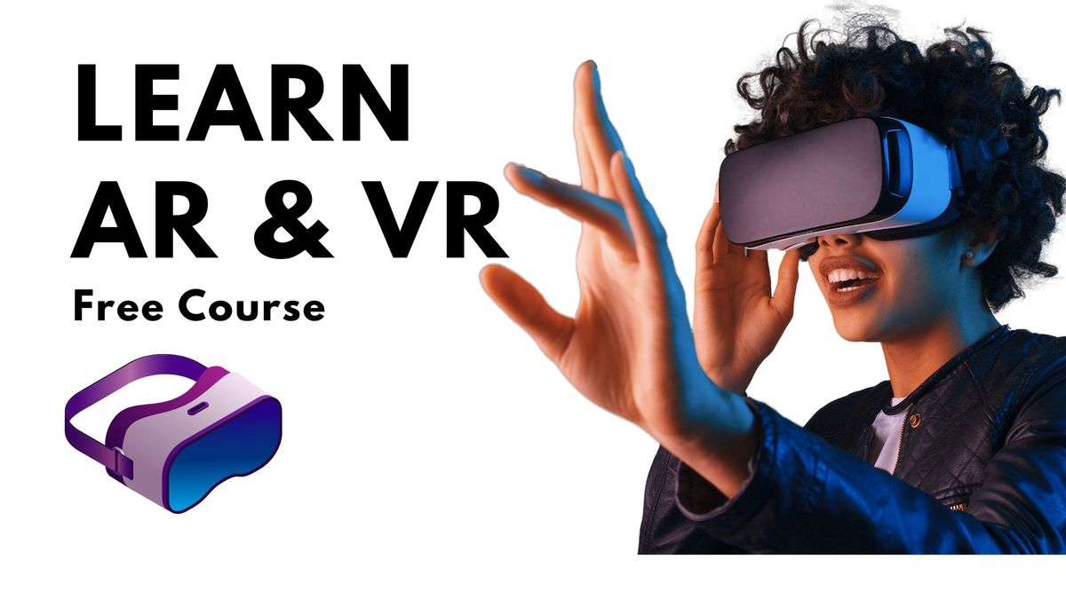 Free online courses to learn and master AR/ VR technology and become a Pro