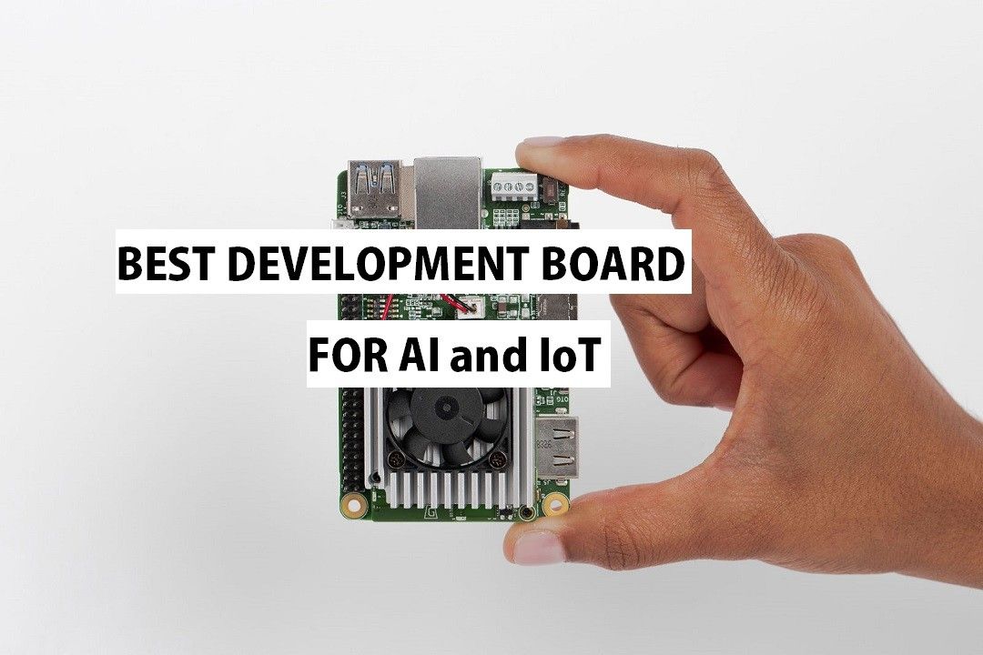 BEST DEVELOPMENT BOARDS FOR AI AND IOT