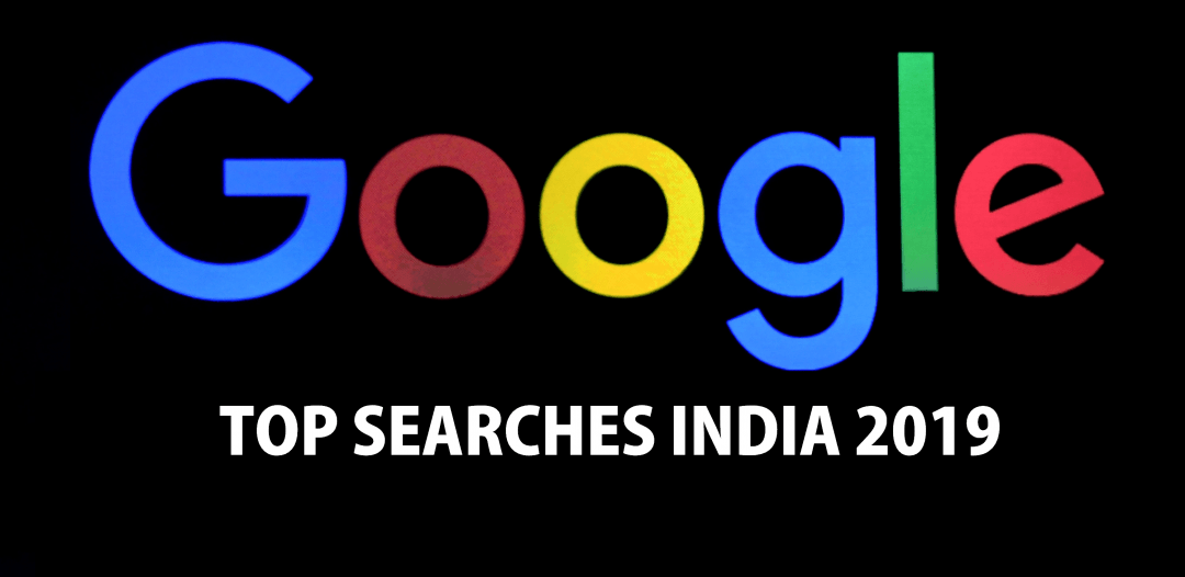 Google&#39;s Top Searches [India] [2019]