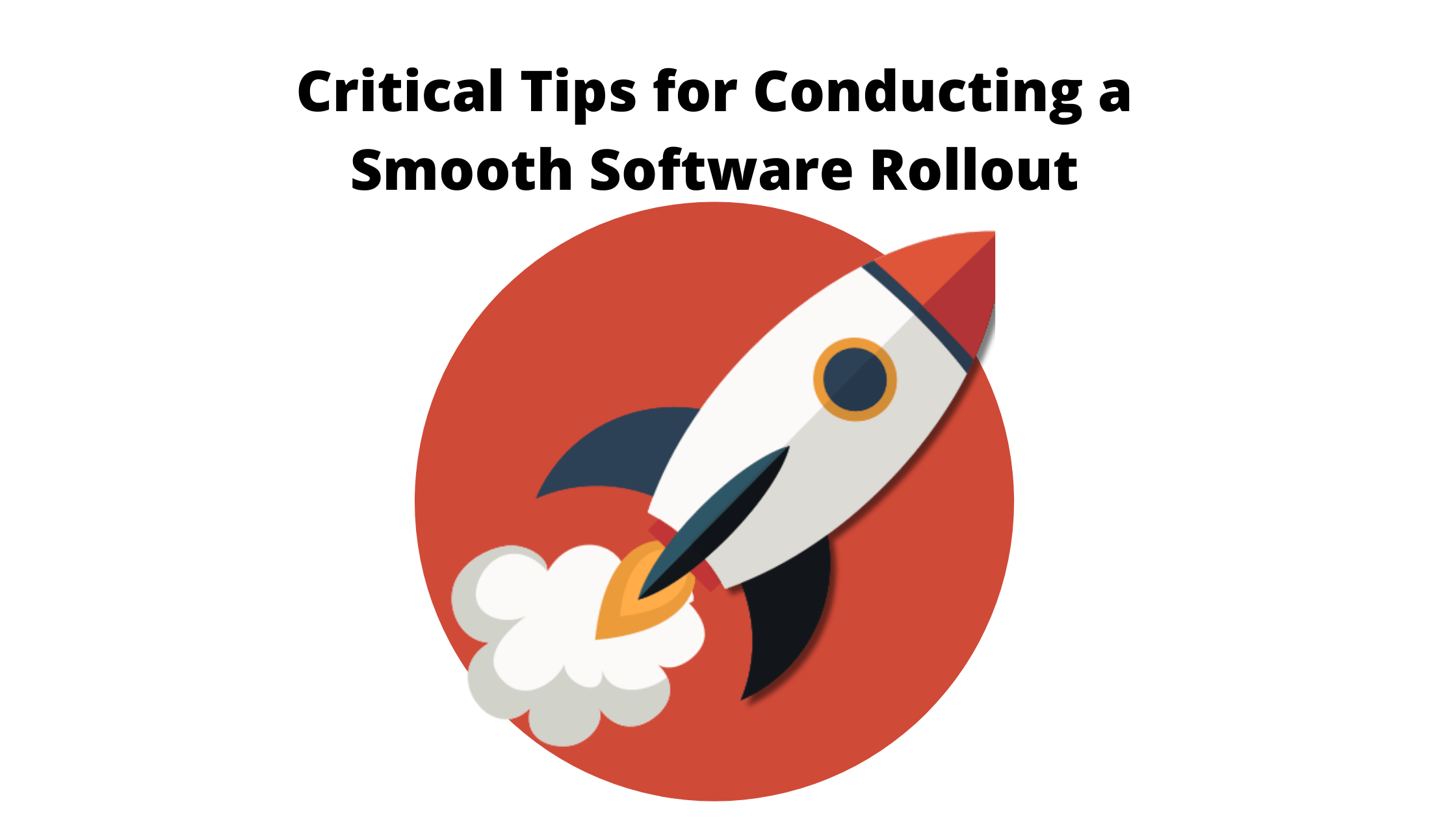 Critical tips for conducting a smooth software rollout