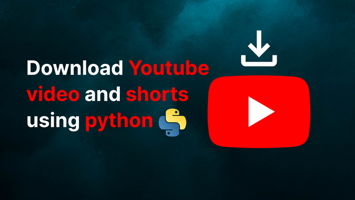 How to make a YouTube video & shorts downloader using Python [Tutorial with code]