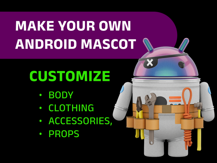 Customize your Android Mascot and Make it yours.