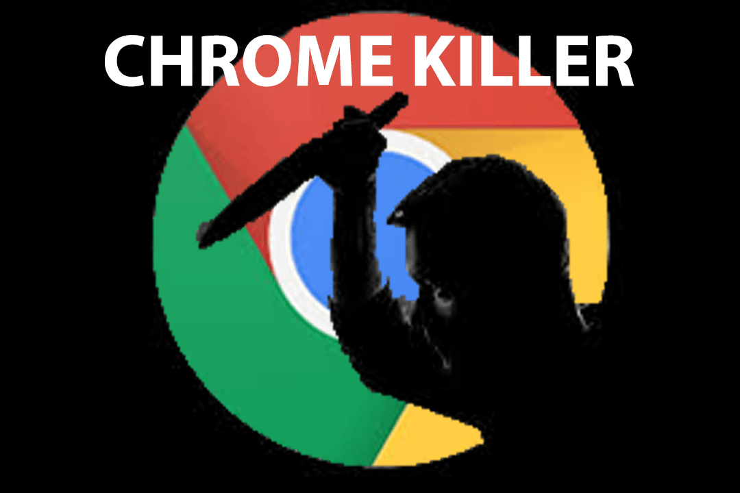 Google Chrome Killer