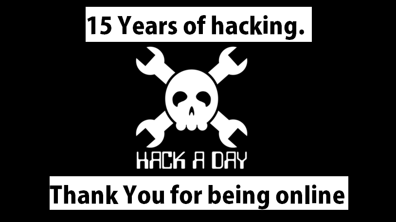 Thank You Hackaday!! Happy 15th Birthday!!